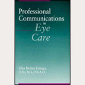 Professional Communications in Eye CareBy: Ellen Richter Ettinger OD