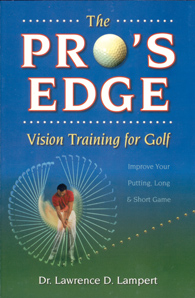 The Pro's Edge:Vision Training for Better GolfBy: Lawrence Lampert OD